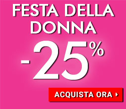 -25% Speciale Festa della Donna