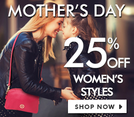 25% OFF WOMEN'S STYLES - Mother's Day